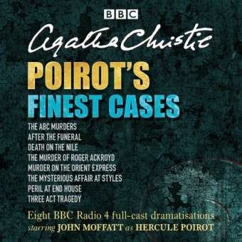 Cover for Agatha Christie · Poirot’s Finest Cases: Eight full-cast BBC radio dramatisations (Audiobook (CD)) [Unabridged edition] (2014)