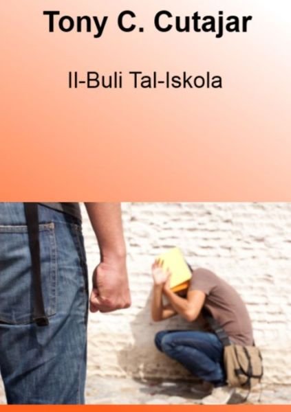 Cover for Tony C. Cutajar · Il-Buli Tal-Iskola (Bog) (2012)