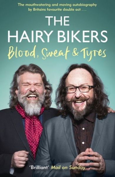 Cover for Hairy Bikers · The Hairy Bikers Blood, Sweat and Tyres: The Autobiography (Paperback Bog) (2016)