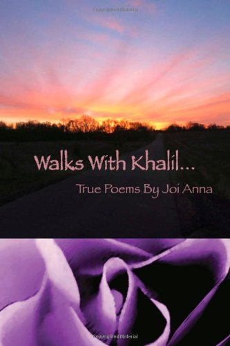 Cover for Joi Anna · Walks with Khalil......: True and Self Explanatory Poems (Pocketbok) (2012)