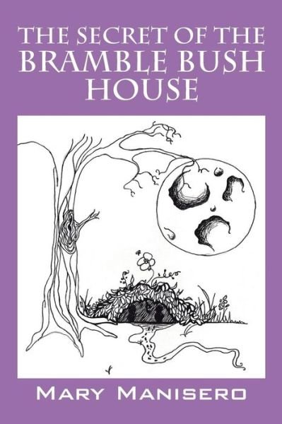 Cover for Mary Manisero · The Secret of the Bramble Bush House (Paperback Bog) (2015)