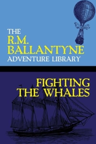 Cover for Robert Michael Ballantyne · Fighting the Whales (Paperback Bog) (2020)