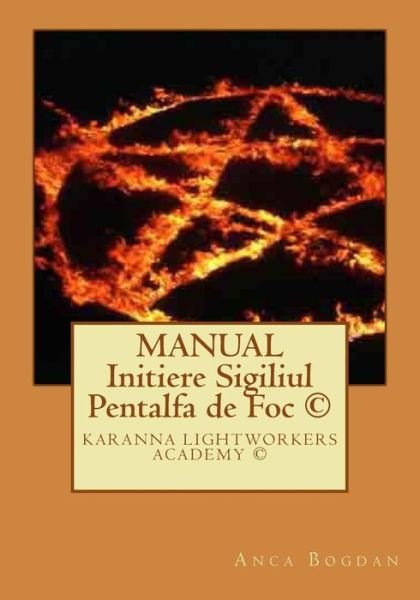 Cover for Anca Bogdan · Manual - Initiere Sigiliul Pentalfa De Foc (C) (Taschenbuch) (2012)