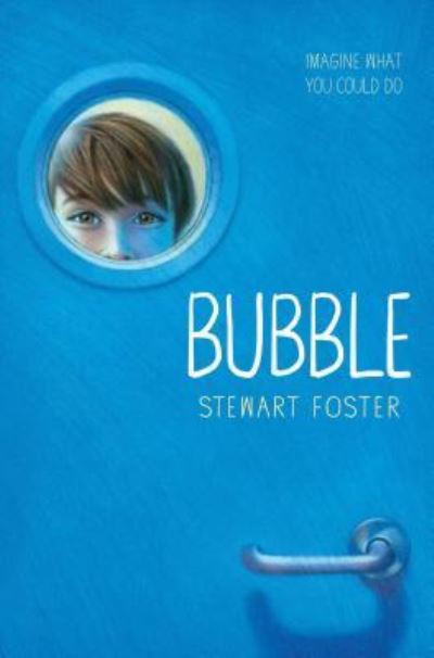 Cover for Stewart Foster · Bubble (Book) [First US edition. edition] (2017)