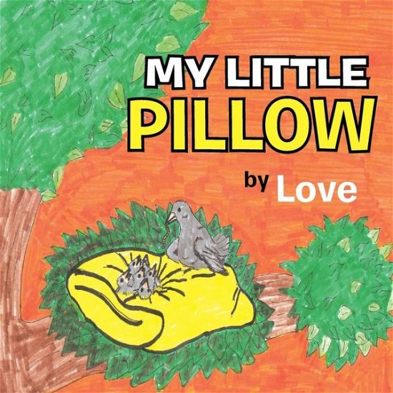 Cover for Robert Love · My Little Pillow (Paperback Book) (2013)