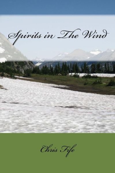 Cover for Chris Fife · Spirits in the Wind (Paperback Bog) (2012)
