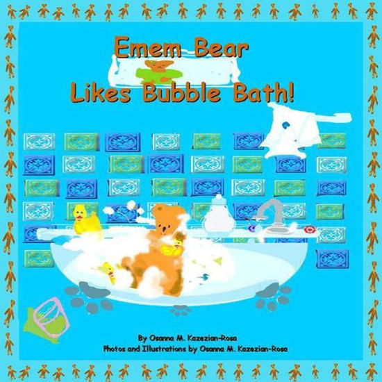 Cover for Osanna Kazezian Rosa · Emem Bear Likes Bubble Bath! (Paperback Book) (2013)