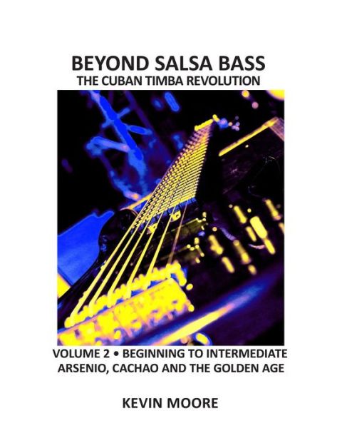 Cover for Kevin Moore · Beyond Salsa Bass: the Cuban Timba Revolution - Latin Bass for Beginners (Paperback Book) (2013)