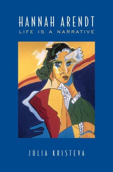 Cover for Julia Kristeva · Hannah Arendt: Life Is a Narrative - Alexander Lectures (Paperback Book) (2020)