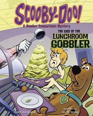 Cover for Mark Weakland · Scooby-doo! a Number Comparisons Mystery: the Case of the Lunchroom Gobbler (Solve It with Scooby-doo!: Math) (Hardcover Book) (2014)