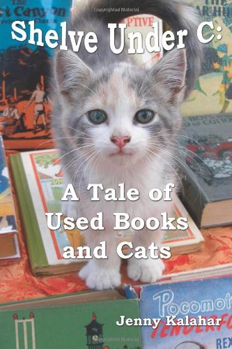 Cover for Jenny Kalahar · Shelve Under C: a Tale of Used Books and Cats (Turning Pages) (Taschenbuch) (2013)