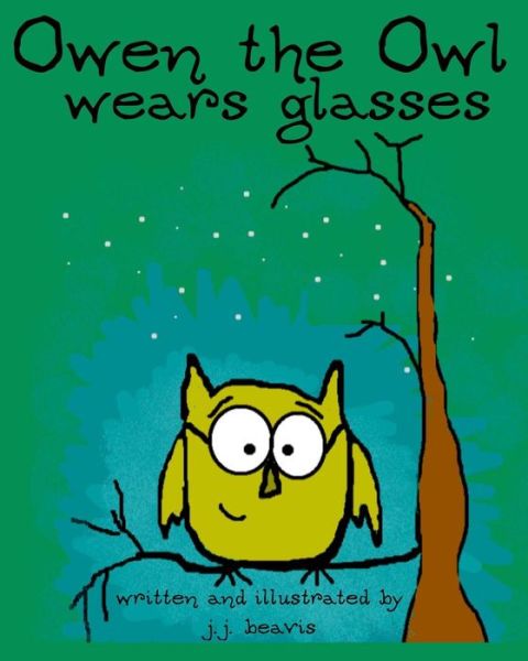 Cover for J J Beavis · Owen the Owl Wears Glasses (Paperback Book) (2013)