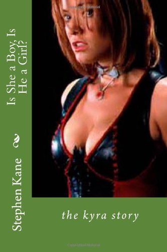 Is She a Boy, is He a Girl?: the Kyra Story - Stephen Kane - Böcker - CreateSpace Independent Publishing Platf - 9781494708429 - 15 december 2013