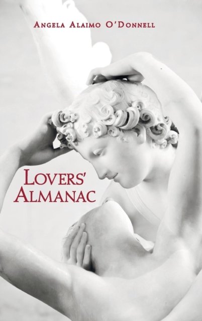 Cover for Angela O'Donnell · Lovers' Almanac (Gebundenes Buch) (2015)