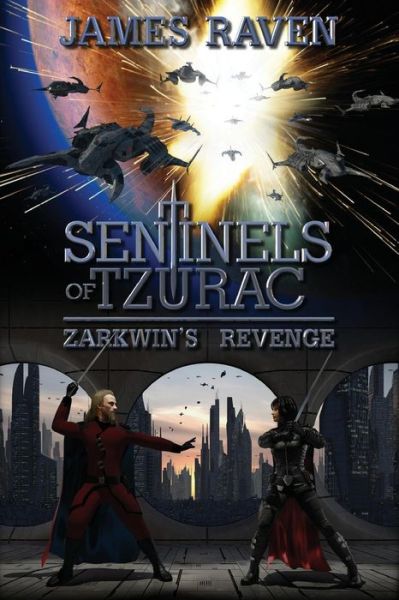 Cover for James Raven · Sentinels of Tzurac: Zarkwin's Revenge (Paperback Book) (2015)