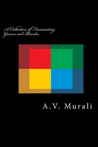 Cover for A V Murali · A Collection of Fascinating Games and Puzzles: with Words, Numbers, Logic and Chess (Pocketbok) (2014)