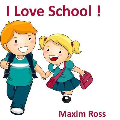 Cover for Maxim Ross · I Love School! (Paperback Book) (2014)