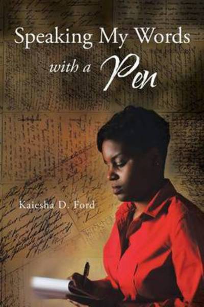 Cover for Kaiesha D Ford · Speaking My Words with a Pen (Paperback Book) (2015)