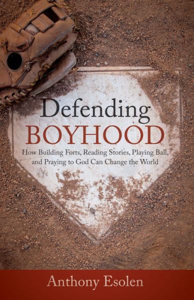 Cover for Anthony Esolen · Defending Boyhood (Hardcover Book) (2019)