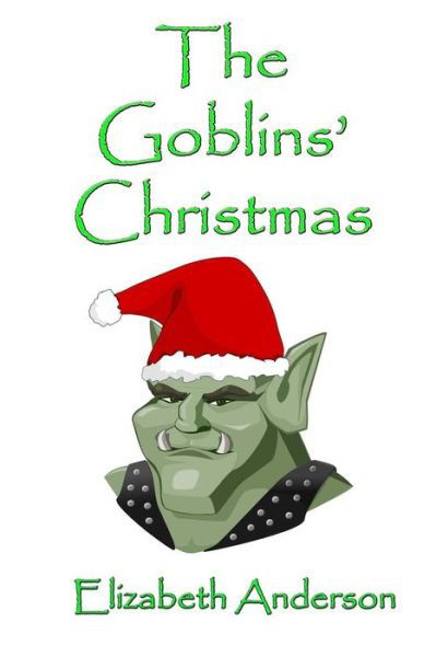 Cover for Elizabeth Anderson · The Goblins' Christmas (Paperback Bog) (2014)