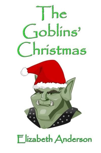 Cover for Elizabeth Anderson · The Goblins' Christmas (Paperback Book) (2014)