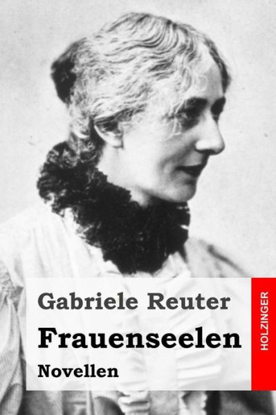 Cover for Gabriele Reuter · Frauenseelen: Novellen (Paperback Book) (2014)