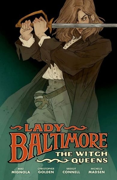 Cover for Mike Mignola · Lady Baltimore: The Witch Queens (Gebundenes Buch) (2022)