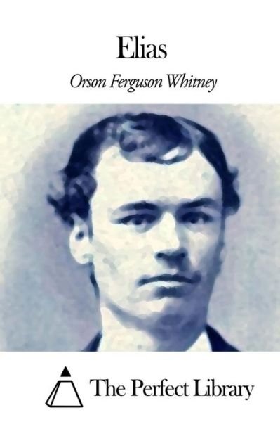 Cover for Orson Ferguson Whitney · Elias (Paperback Bog) (2015)