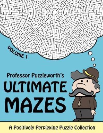 Cover for Professor Puzzleworth · Professor Puzzleworth's Ultimate Mazes (Paperback Book) (2015)