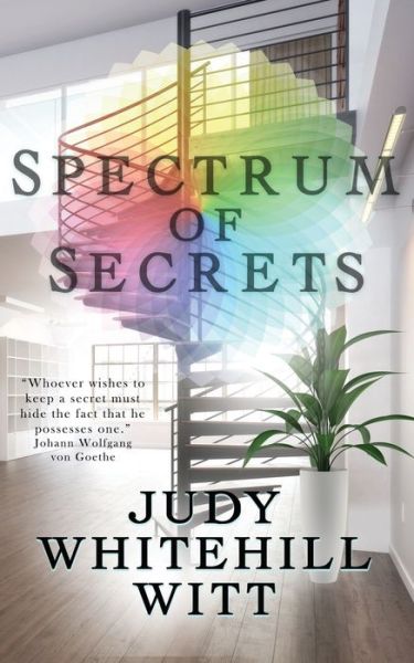 Spectrum of Secrets - Wild Rose Press - Kirjat - Wild Rose Press - 9781509242429 - keskiviikko 25. toukokuuta 2022