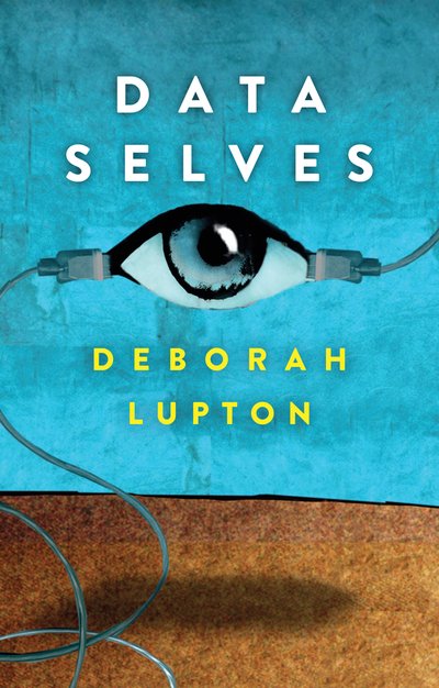 Cover for Deborah Lupton · Data Selves: More-than-Human Perspectives (Paperback Bog) (2019)
