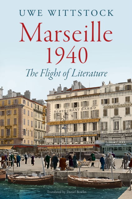 Cover for Uwe Wittstock · Marseille 1940: The Flight of Literature (Hardcover Book) (2025)