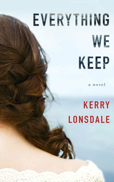 Cover for Kerry Lonsdale · Everything We Keep A Novel (CD) (2016)