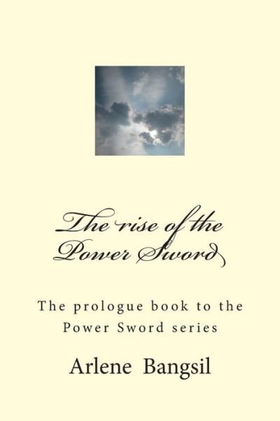 Cover for A T Bangsil · The Rise of the Power Sword: the Prologue to the Power Sword (Pocketbok) (2015)