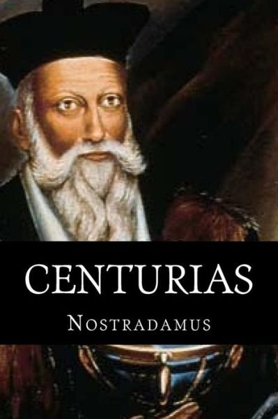 Centurias - Nostradamus - Livres - Createspace - 9781515140429 - 18 juillet 2015