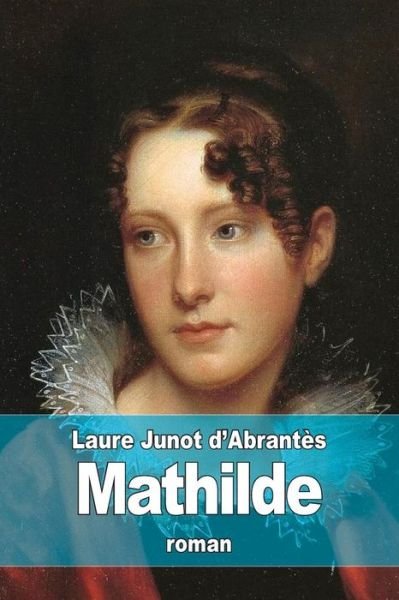Cover for Laure Junot D\'abrantes · Mathilde (Paperback Book) (2015)