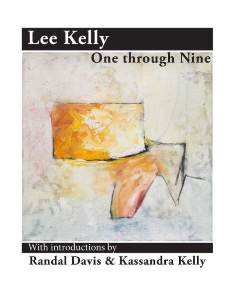 Cover for Lee Kelly · Lee Kelly: One Through Nine (Paperback Book) (2015)