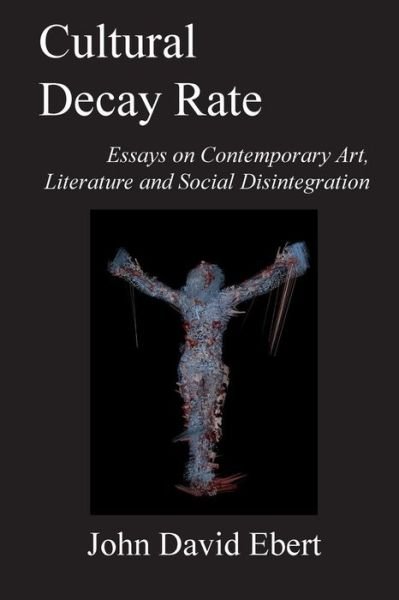 Cover for John David Ebert · Cultural Decay Rate (Paperback Book) (2015)