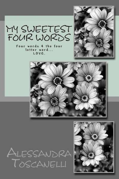 Cover for A Dante Toscanelli · My Sweetest Four Words (Paperback Book) (2015)