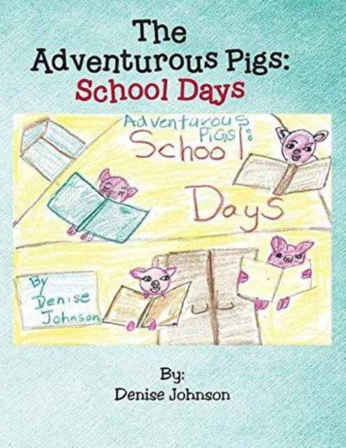 Cover for Denise Johnson · The Adventurous Pigs (Paperback Book) (2016)