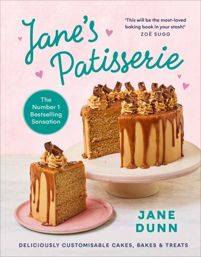 Cover for Jane Dunn · Jane’s Patisserie: Deliciously customisable cakes, bakes and treats. THE NO.1 SUNDAY TIMES BESTSELLER (Hardcover Book) (2021)