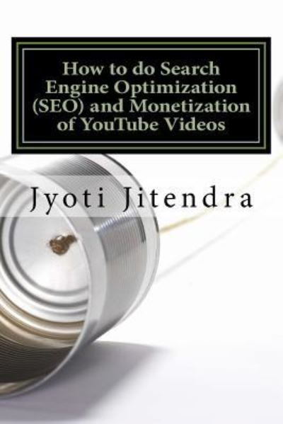 Cover for Jyoti Jitendra · How to do Search Engine Optimization (SEO) and Monetization of YouTube Videos (Paperback Book) (2016)