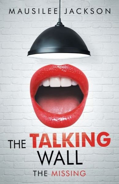 Cover for Mausilee Jackson · The Talking Wall: The Missing (Paperback Book) (2019)