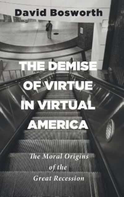 Cover for David Bosworth · Demise of Virtue in Virtual America (Book) (2014)