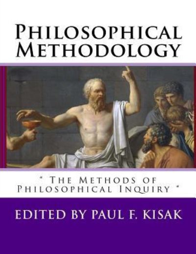 Cover for Paul F Kisak · Philosophical Methodology (Paperback Book) (2016)