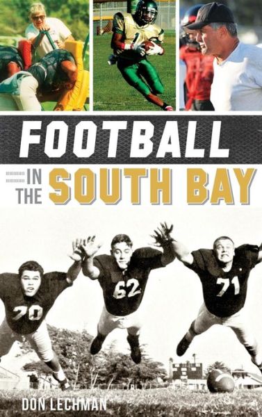 Cover for Professor of English Don Lechman · Football in the South Bay (Hardcover Book) (2014)