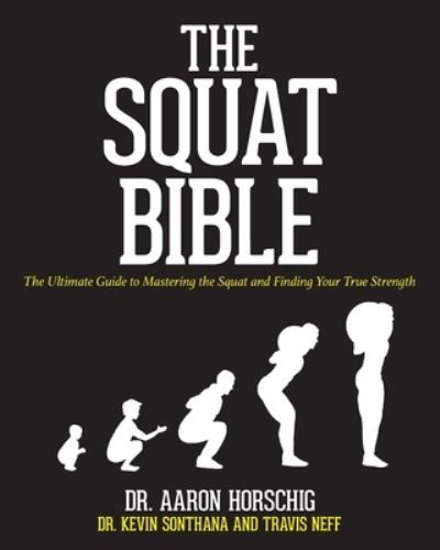 The squat bible - Aaron Horschig - Books -  - 9781540395429 - March 30, 2017