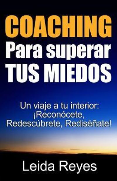 Cover for Leida Reyes · Coaching Para superar Tus Miedos (Paperback Book) (2017)