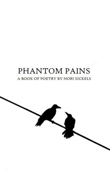 Cover for Nori Sickels · Phantom Pains (Paperback Bog) (2017)
