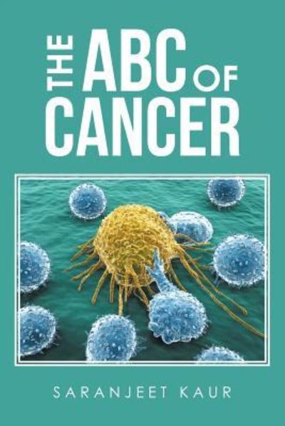 Cover for Saranjeet Kaur · The ABC of Cancer (Paperback Book) (2018)